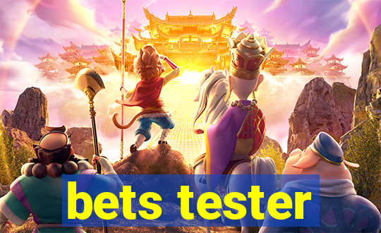 bets tester