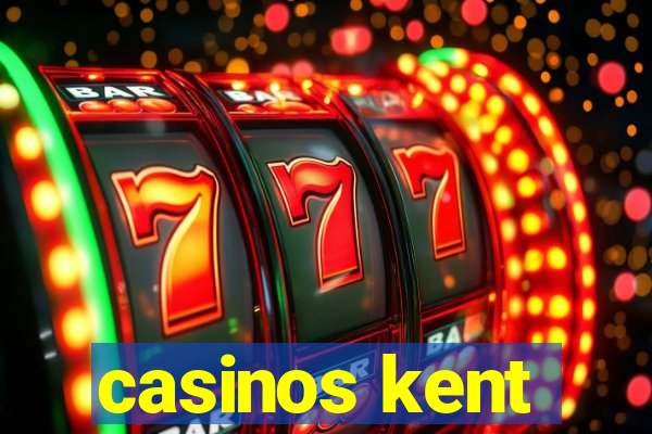 casinos kent