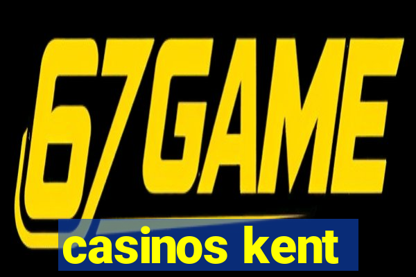 casinos kent