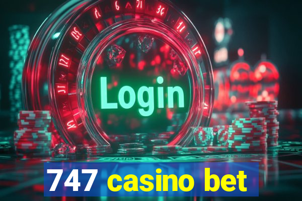 747 casino bet