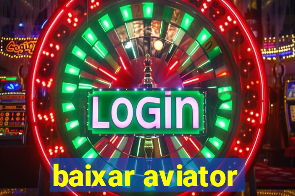 baixar aviator