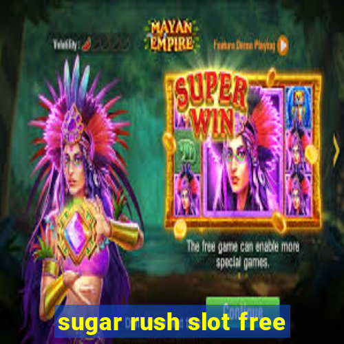 sugar rush slot free