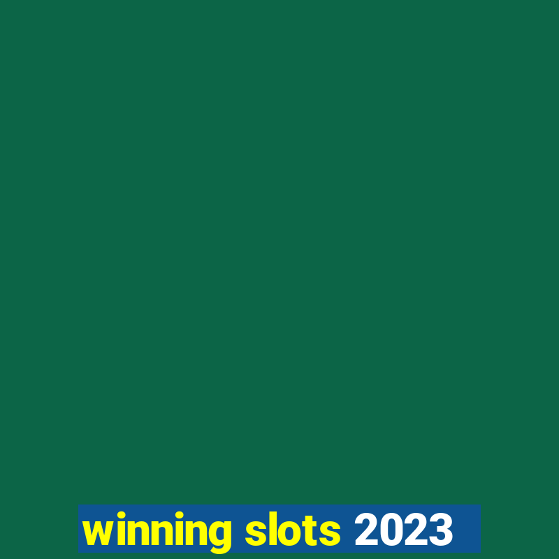 winning slots 2023