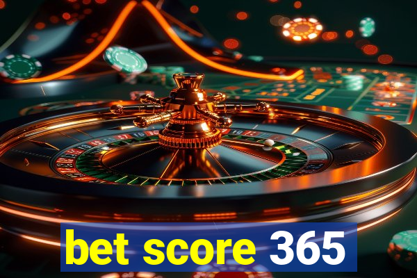 bet score 365