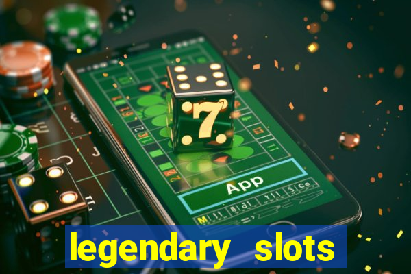 legendary slots play store