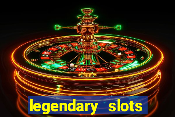 legendary slots play store