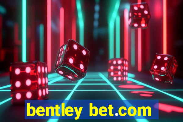 bentley bet.com