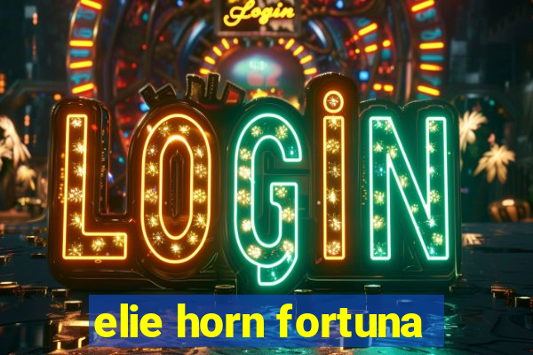 elie horn fortuna