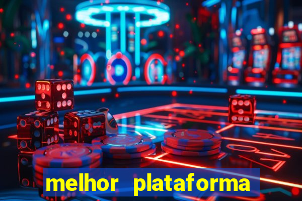 melhor plataforma da bet