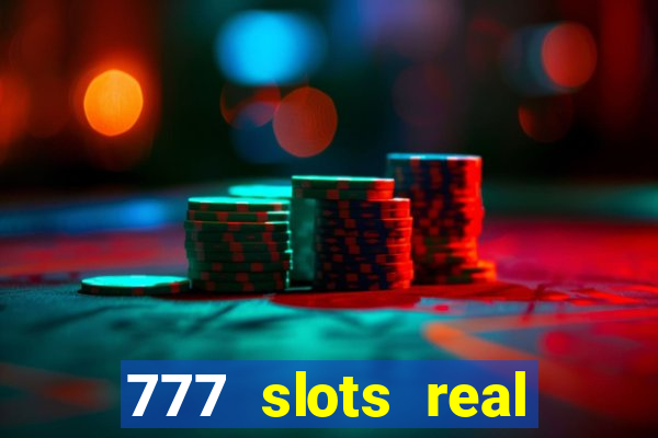 777 slots real cash 2022