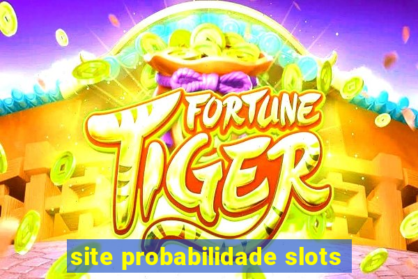 site probabilidade slots