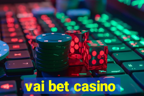 vai bet casino