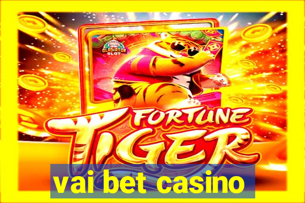 vai bet casino