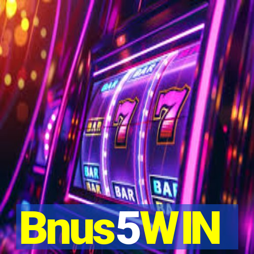 Bnus5WIN