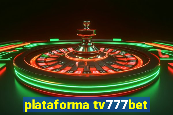 plataforma tv777bet