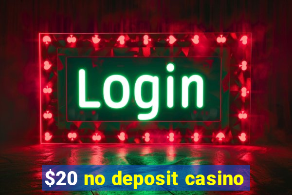 $20 no deposit casino