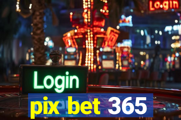 pix bet 365