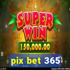 pix bet 365