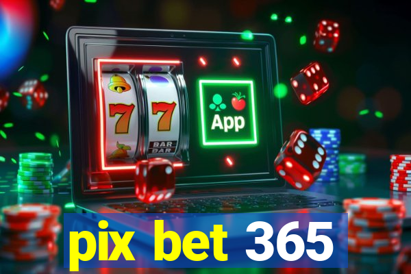 pix bet 365