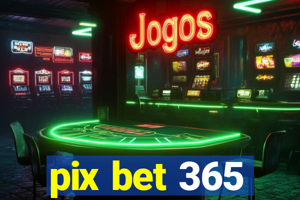 pix bet 365