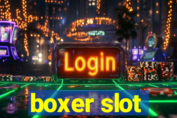 boxer slot