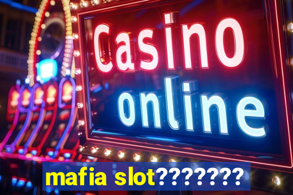 mafia slot???????