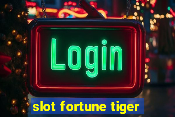 slot fortune tiger