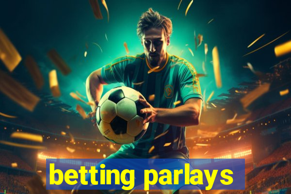 betting parlays