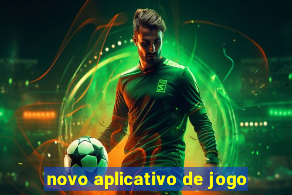 novo aplicativo de jogo