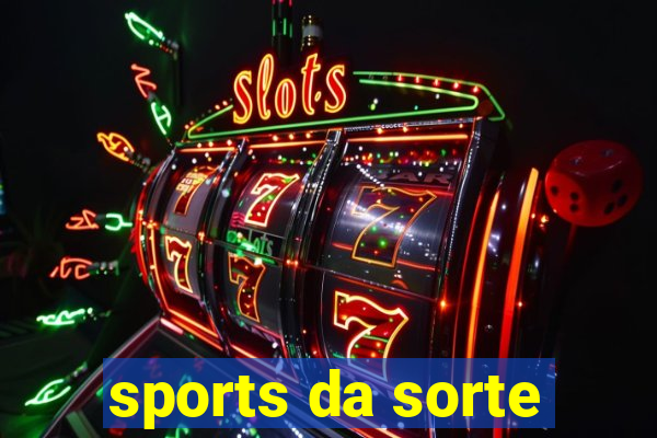 sports da sorte