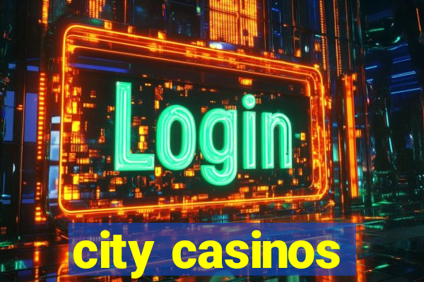 city casinos