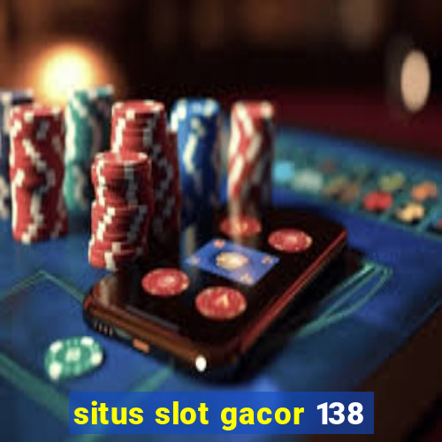 situs slot gacor 138