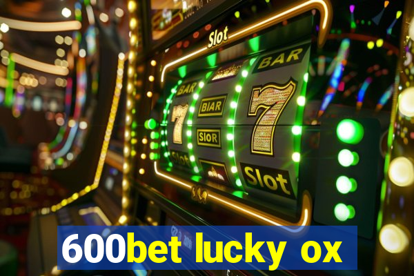 600bet lucky ox