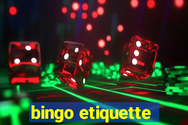 bingo etiquette