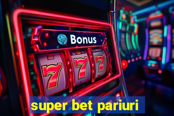 super bet pariuri