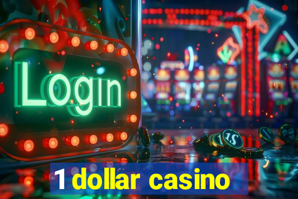 1 dollar casino