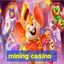 mining casino