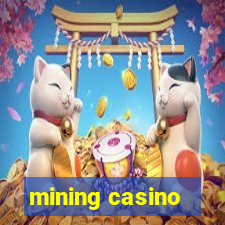 mining casino