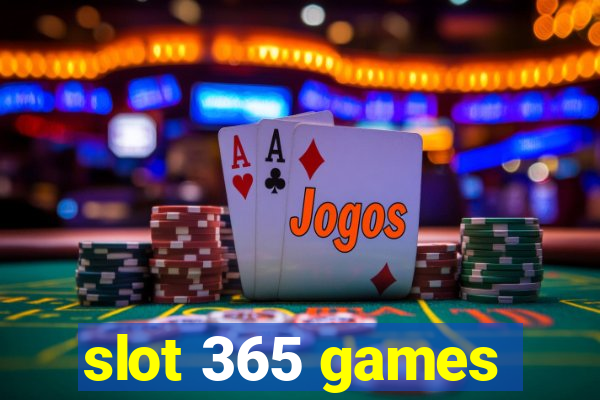 slot 365 games