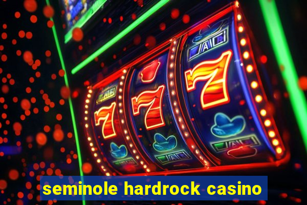 seminole hardrock casino