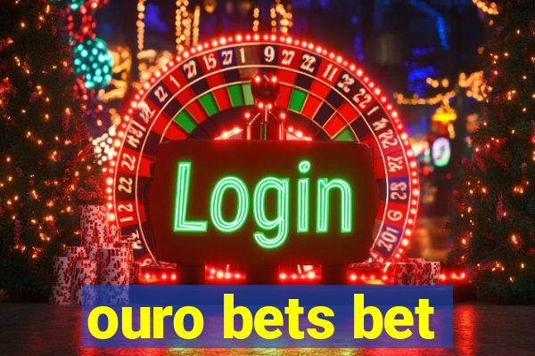 ouro bets bet