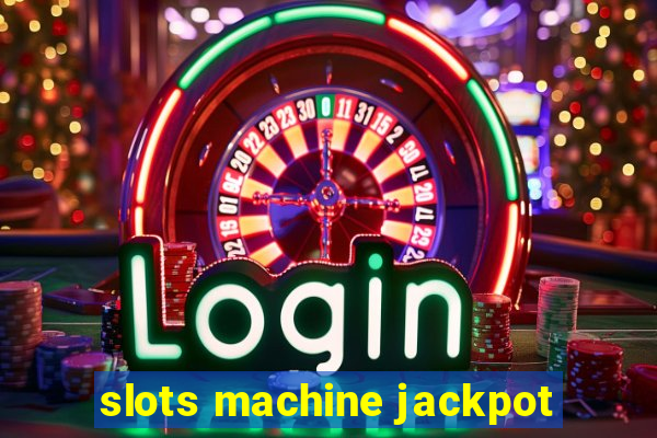 slots machine jackpot