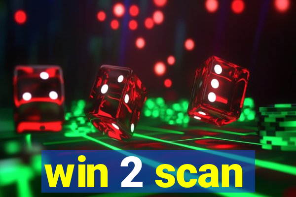 win 2 scan