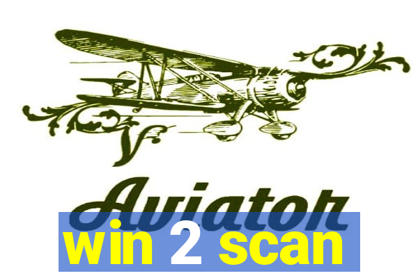 win 2 scan