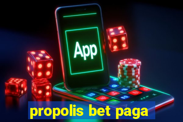 propolis bet paga