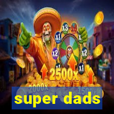 super dads