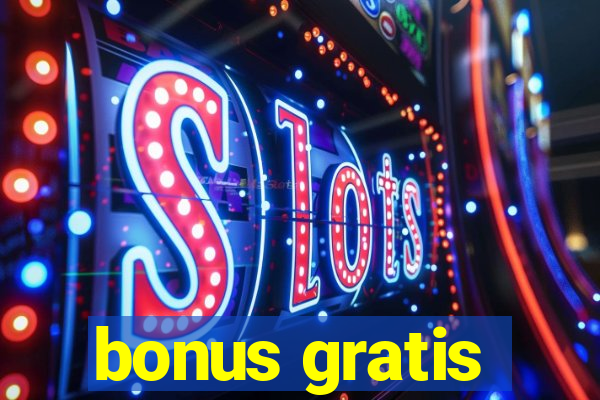 bonus gratis