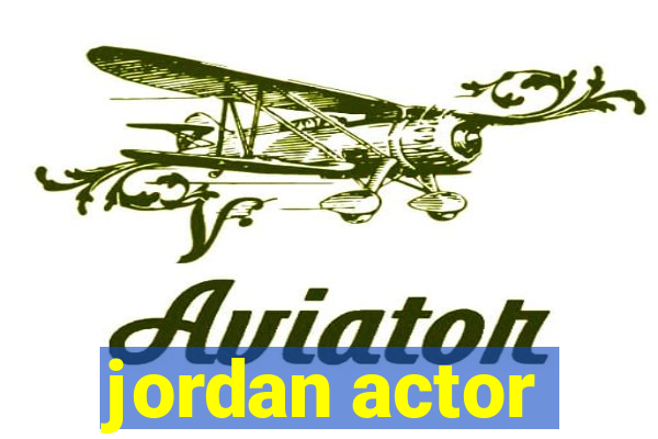 jordan actor