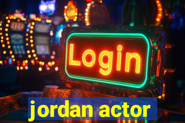 jordan actor