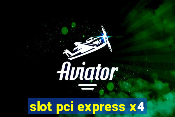 slot pci express x4